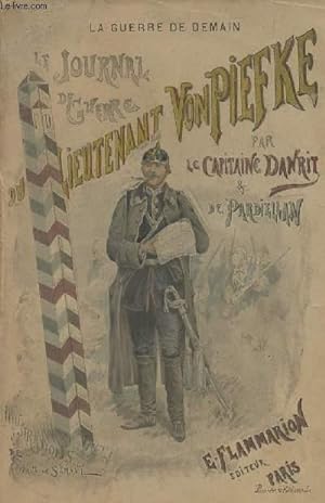 Imagen del vendedor de La guerre de demain - Le journal de guerre du Lieutenant Von Piefke - Tome I a la venta por Le-Livre