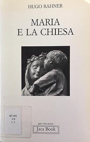 Immagine del venditore per Maria e la Chiesa: Indicazioni per contemplare il mistero di Maria nella Chiesa e il mistero della Chiesa in Maria venduto da BookMarx Bookstore