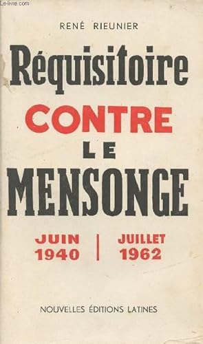 Seller image for Rquisitoire contre le mensonge - Juin 1940 juillet 1962 for sale by Le-Livre