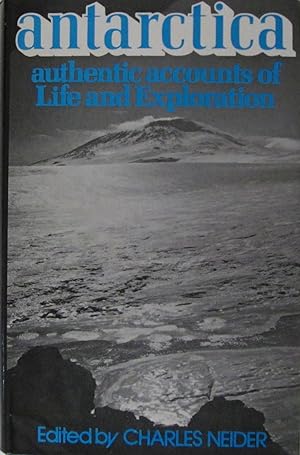 Antarctica: Authentic Accounts of Life and Exploration