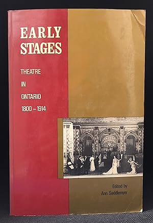 Image du vendeur pour Early Stages; Theatre in Ontario 1800-1914 mis en vente par Burton Lysecki Books, ABAC/ILAB