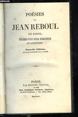 Bild des Verkufers fr Posies par Jean Reboul de Nmes, prcdes d'une notice biographique et littraire zum Verkauf von Le-Livre