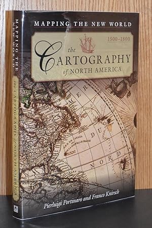 Imagen del vendedor de Mapping the New World; The Cartography of North America 1500-1800 a la venta por Books by White/Walnut Valley Books