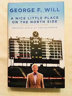 Seller image for A Nice Little Place on the North Side: Wrigley Field at One Hundred [FIRST EDITION, FIRST PRINTING] for sale by Vero Beach Books