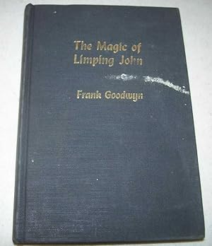 Seller image for The Magic of Limping John: A Story of the Mexican Border Country for sale by Easy Chair Books