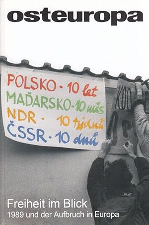 Freiheit im Blick. 1989 und der Aufbruch in Europa. Osteuropa 2-3/2009