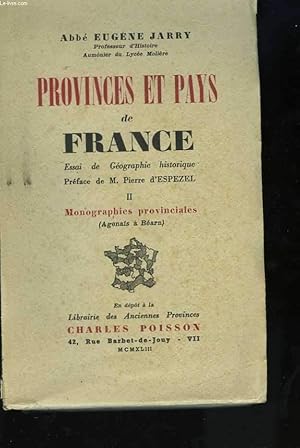 Imagen del vendedor de Provinces et pays de France. Essai de gographie historique. Prface de M. Pierre d'Espezel. Tome 2. Monographies provinciales (Agenais  Barn) a la venta por Le-Livre