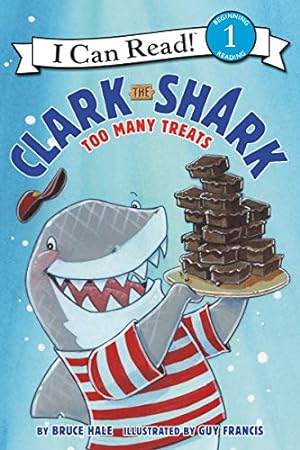 Bild des Verkufers fr Clark the Shark: Too Many Treats (I Can Read Level 1) by Hale, Bruce [Paperback ] zum Verkauf von booksXpress