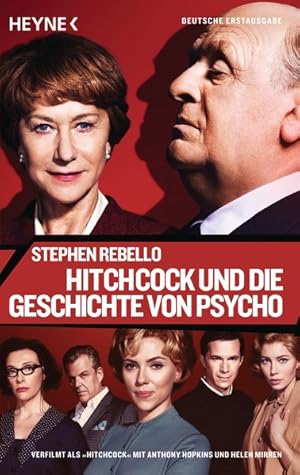 Hitchcock und die Geschichte von "Psycho" / Stephen Rebello. Aus dem Engl. von Lisa Kögebohn .