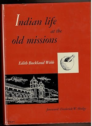 Seller image for INDIAN LIFE AT THE OLD MISSIONS for sale by Circle City Books