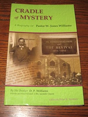 Seller image for Cradle of Mystery: A Biography of Pastor W. Jones Williams for sale by Paul Wiste Books
