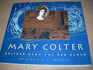 Image du vendeur pour Mary Colter: Builder Upon the Red Earth (Grand Canyon Association) mis en vente par lawrence weekley
