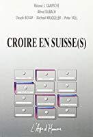 Bild des Verkufers fr Croire En Suisse(s) : Analyse Des Rsultats De L'enqute Mene En 1988-1989 Sur La Religion Des Suis zum Verkauf von RECYCLIVRE