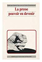 Seller image for La Presse, Pouvoir En Devenir for sale by RECYCLIVRE