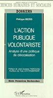 Seller image for L'action Publique Volontariste : Analyse D'une Politique De Dlocalisation for sale by RECYCLIVRE