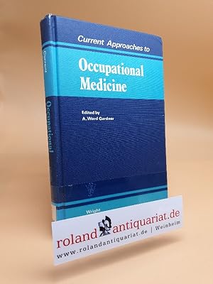 Bild des Verkufers fr Current Approaches to Occupational Medicine zum Verkauf von Roland Antiquariat UG haftungsbeschrnkt