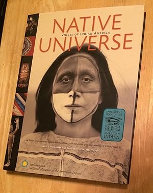 Native Universe. Voices of Indian America. By Native American tribal leaders, writers, scholars, ...