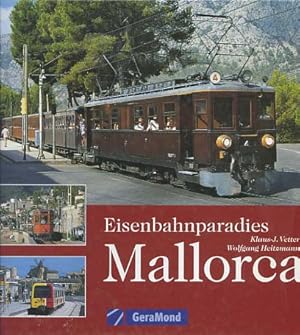 Bild des Verkufers fr Eisenbahnparadies Mallorca. Klaus-J. Vetter ; Wolfgang Heitzmann. Mitarb.: Sarah Wolff zum Verkauf von Versandantiquariat Ottomar Khler