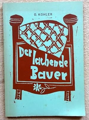 Der lachende Bauer (Lustige Geschichten für das Landvolk aber auch vom Städter vergnüglich zu lesen)