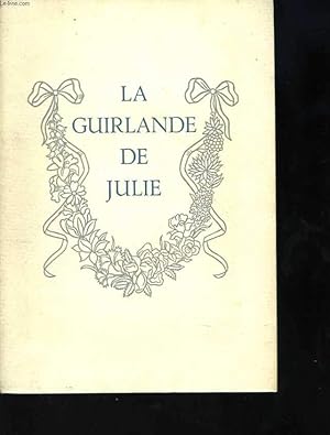 Bild des Verkufers fr La guirlande de Julie, offerte  Mademoiselle de Rambouillet Julie-Lucine d'Angennes par le Marquis de Montausier zum Verkauf von Le-Livre