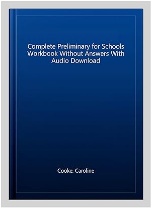 Image du vendeur pour Complete Preliminary for Schools Workbook Without Answers With Audio Download mis en vente par GreatBookPrices