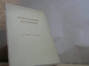 Bild des Verkufers fr Rudolf Steiner als Erzieher. zum Verkauf von BuchKaffee Vividus e.K.