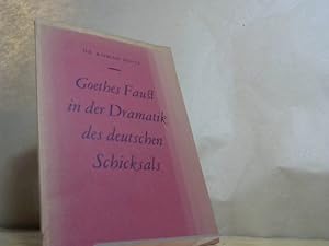 Image du vendeur pour Goethes Faust in der Dramatik des deutschen Schicksals. mis en vente par BuchKaffee Vividus e.K.