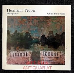 Seller image for Hermann Teuber : Retrospektive ; Gemlde, Aquarelle u. Graphik ; Ausstellung vom 3. Mai 1982 - 3. Juli 1982, Galerie Pels-Leusden, Berlin for sale by art4us - Antiquariat