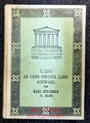 Bild des Verkufers fr T. Livi : Ab Urbe condita libri : Auswahl fr den Schulgebrauch mit Zugrundelegung des Textes von A. Zingerle. II. Band : Die Periochae von Buch 16-20, Buch 21 u. 22 u. ausgewhlte Abschnitte aus Buch 23 - 30, 38, 39. zum Verkauf von art4us - Antiquariat