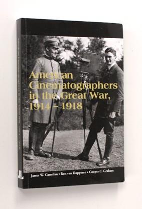 Image du vendeur pour American Cinematographers in the Great War 1914-1918 mis en vente par Vortex Books