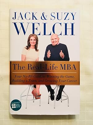 Seller image for The Real-Life MBA: Your No-BS Guide to Winning the Game, Building a Team, and Growing Your Career [FIRST EDITION, FIRST PRINTING] for sale by Vero Beach Books