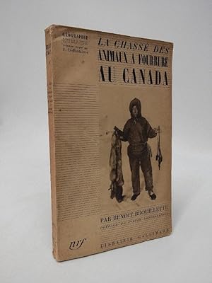 Seller image for La Chasse Des Animaux A Fourrure Au CANADA 1934~Brouillette, Benoit for sale by Queen City Books