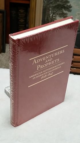 Bild des Verkufers fr Adventurers & Prophets: American Autobiographers in Mexican California 1828-1847 (Western Frontiersmen Series) zum Verkauf von Lloyd Zimmer, Books and Maps