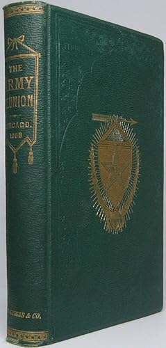 Image du vendeur pour The Army Reunion: With Reports of the Meetings of the Societies of the Army of the Cumberland; The Army of the Tennessee; The Army of the Ohio; and the Army of Georgia mis en vente par Main Street Fine Books & Mss, ABAA