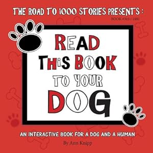 Seller image for Read This Book to Your Dog: An Interactive Book for a Dog and Their Human (Paperback or Softback) for sale by BargainBookStores