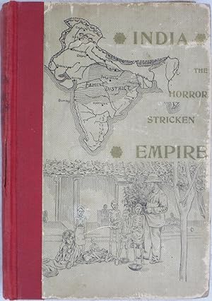 Bild des Verkufers fr India, the Horror-Stricken Empire: Containing a Full Account of the Plague, Famine and Earthquake of 1896-7. Including a Complete Narration of the Relief Work Through the Home and Foreign Relief Commission zum Verkauf von Powell's Bookstores Chicago, ABAA