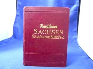 Sachsen. Nordböhmische Bäder. Ausflug nach Prag. =(Handbuch für Reisende.)