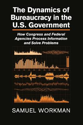 Imagen del vendedor de The Dynamics of Bureaucracy in the U.S. Government (Paperback or Softback) a la venta por BargainBookStores