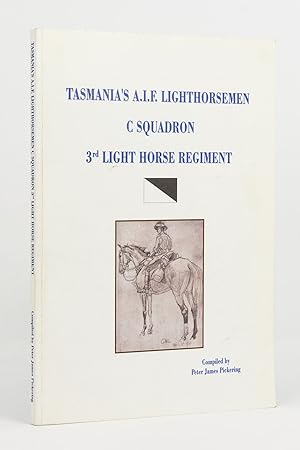 Tasmania's AIF Lighthorsemen, C Squadron, 3rd Light Horse Regiment. [Cover title]