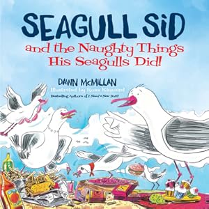 Seller image for Seagull Sid: And the Naughty Things His Seagulls Did! (Paperback or Softback) for sale by BargainBookStores