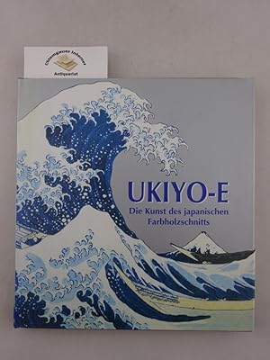 Ukiyo-e Die Kunst des japanischen Farbholzschnitts.