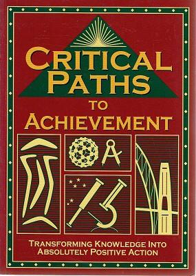 Imagen del vendedor de Critical Paths To Achievement: Transforming Knowledge Into Absolutely Positive Action a la venta por Marlowes Books and Music