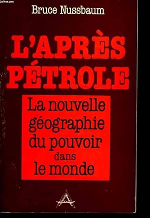 Bild des Verkufers fr L'aprs ptrole. La nouvelle gographie du pouvoir dans le monde zum Verkauf von Le-Livre