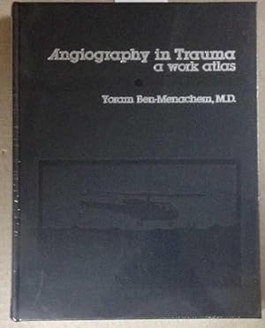 Seller image for Angiography in Trauma: A Work Atlas for sale by Goulds Book Arcade, Sydney