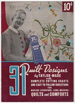 31 QUILT DESIGNS BY TAYLOR-MADE WITH COMPLETE CUTTING CHARTS AND EASY TO FOLLOW DIRECTIONS FOR MA...