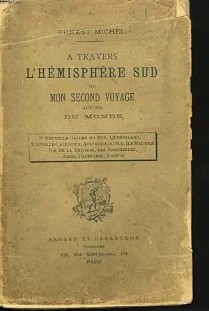 Seller image for A travers l'hmisphre Sud, ou mon second voyage autour du monde for sale by Le-Livre