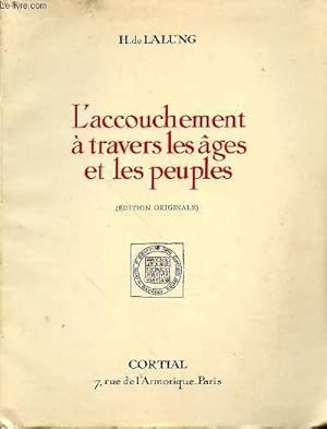 Seller image for L'accouchement  travers les ges et les peuples - EDITION ORIGINALE for sale by Le-Livre