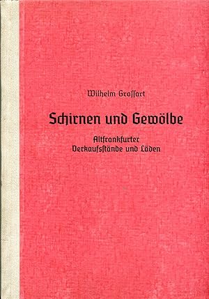 Schirnen und Gewölbe - Altfrankfurter Verkaufsstände und Läden - Privatausgabe, Schreibmaschinens...