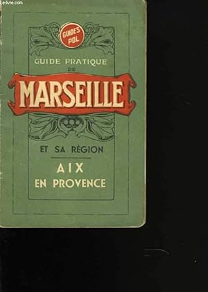 Seller image for Guide pratique de Marseille et sa rgion. Aix en Provence for sale by Le-Livre