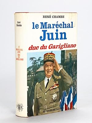 Le Maréchal Juin "Duc du Garigliano" [ Livre dédicacé par l'auteur ]